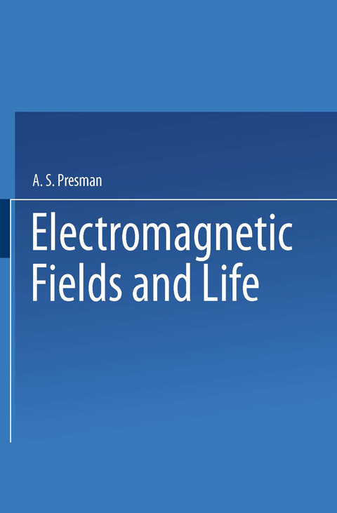 Electromagnetic Fields and Life - A. Presman