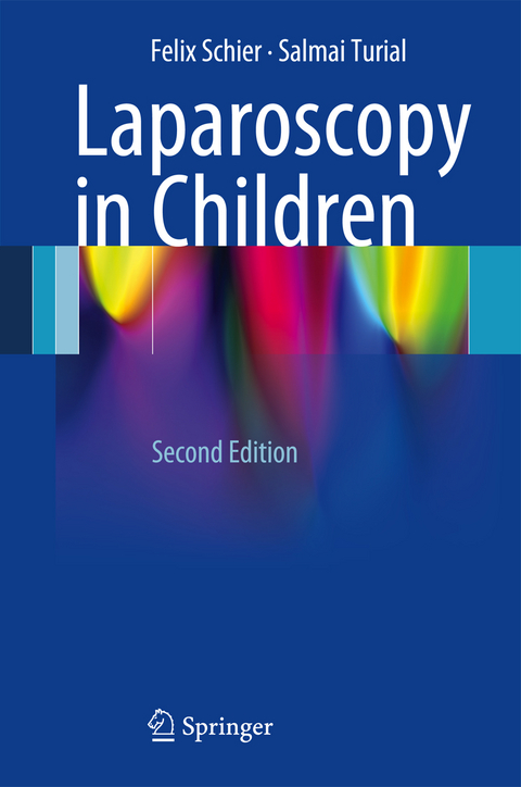 Laparoscopy in Children - Felix Schier, Salmai Turial