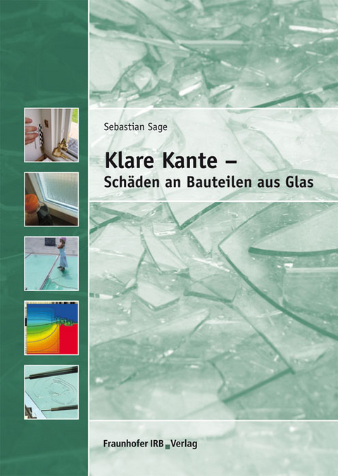 Klare Kante - Schäden an Bauteilen aus Glas. - Sebastian Sage