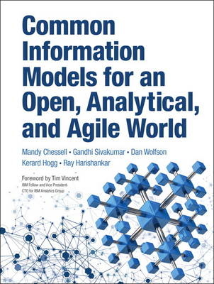 Common Information Models for an Open, Analytical, and Agile World -  Mandy Chessell,  Ray Harishankar,  Kerard Hogg,  Gandhi Sivakumar,  Dan Wolfson