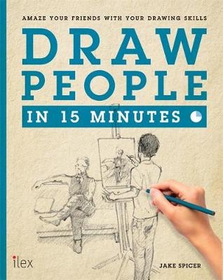 Draw People in 15 Minutes -  Jake Spicer