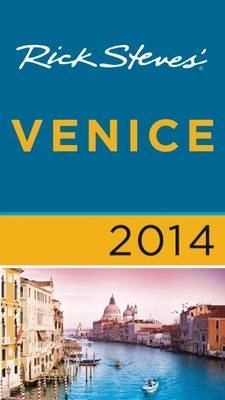 Rick Steves' Venice 2014 - Rick Steves, Gene Openshaw