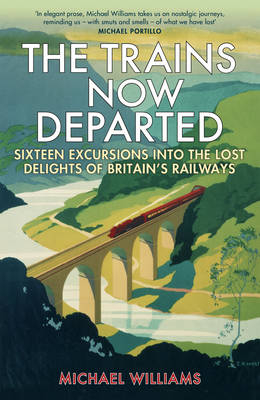 Trains Now Departed -  Michael Williams