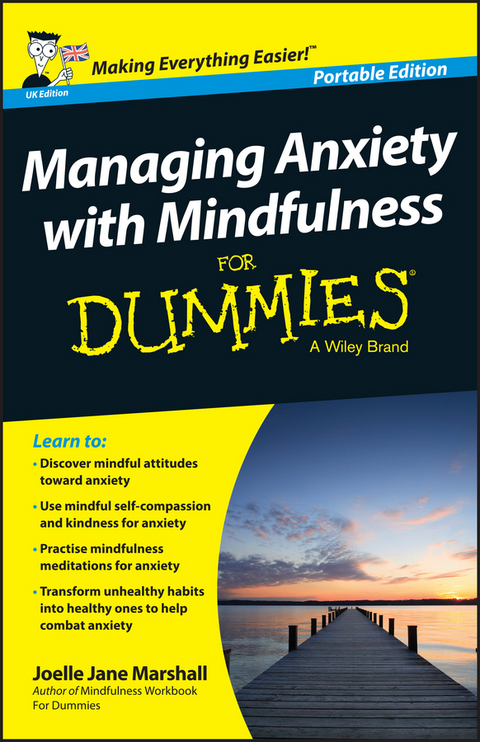 Managing Anxiety with Mindfulness For Dummies - J. J. Marshall