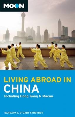 Moon Living Abroad in China - Barbara Strother, Stuart Strother