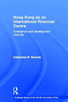 Hong Kong as an International Financial Centre -  Catherine Schenk