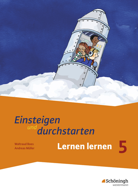 Einsteigen und durchstarten - Lernen lernen in den Klassen 5 und 6 - Waltraud Boes, Andreas Müller