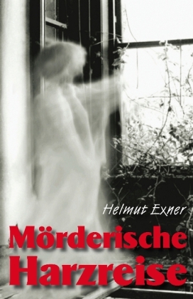 Mörderische Harzreise - Helmut Exner