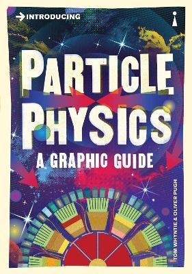 Introducing Particle Physics - Tom Whyntie