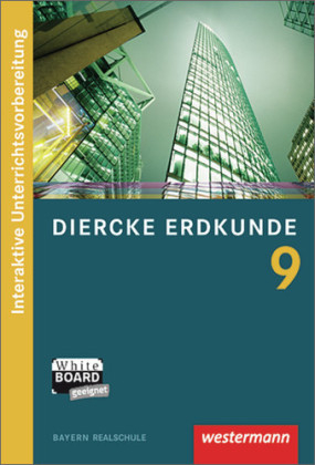 Diercke Erdkunde - Ausgabe 2009 für Realschulen in Bayern