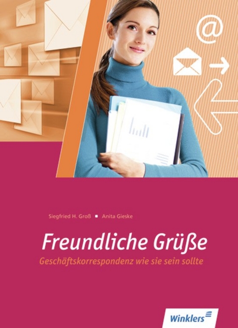 Freundliche Grüße / Freundliche Grüße - Geschäftskorrespondenz wie sie sein sollte - Anita Gieske, Siegfried Groß