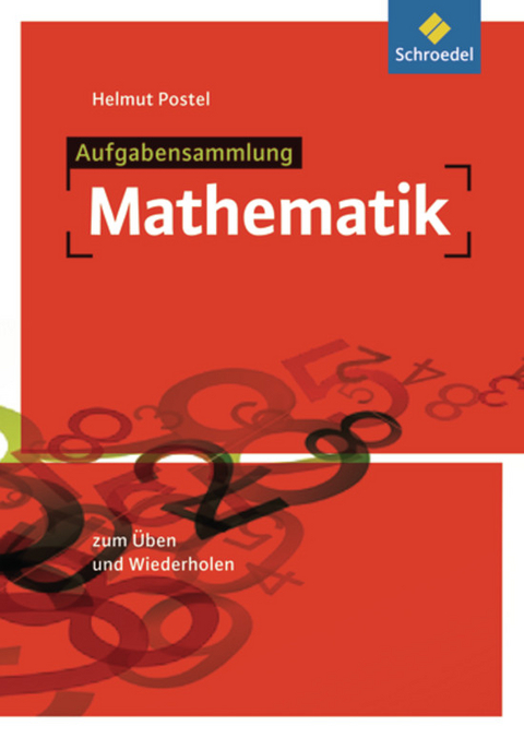 Aufgabensammlung Mathematik Von Helmut Postel | ISBN 978-3-507-73243-8 ...