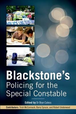 Blackstone's Policing for the Special Constable - Trish McCormack, Barry Spruce, Bob Underwood