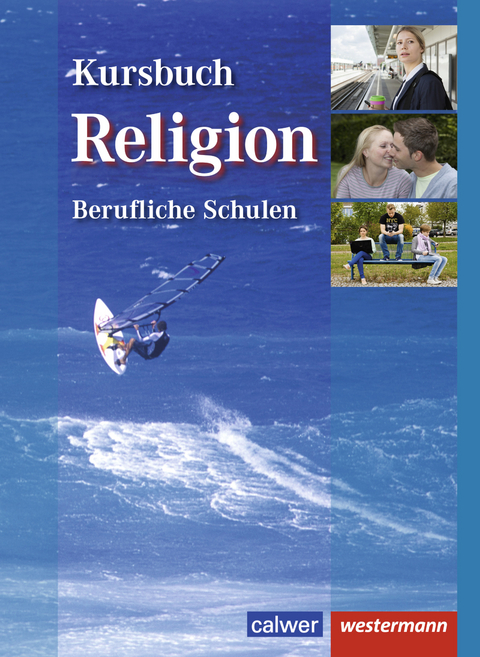 Kursbuch Religion Berufliche Schulen - Wolfram Eilerts