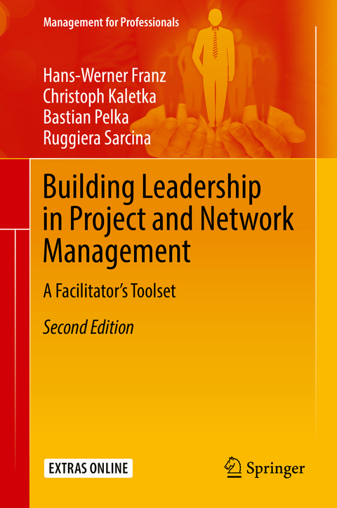 Building Leadership in Project and Network Management - Hans-Werner Franz, Christoph Kaletka, Bastian Pelka, Ruggiera Sarcina