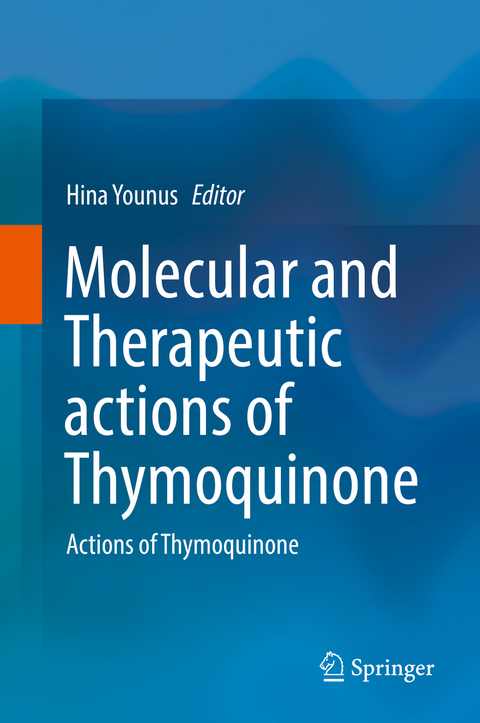 Molecular and Therapeutic actions of Thymoquinone - 