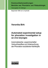 Automated experimental setup for phonation investigation in ex vivo larynges - Veronika Birk