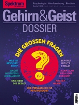 Gehirn&Geist Dossier - Die grossen Fragen