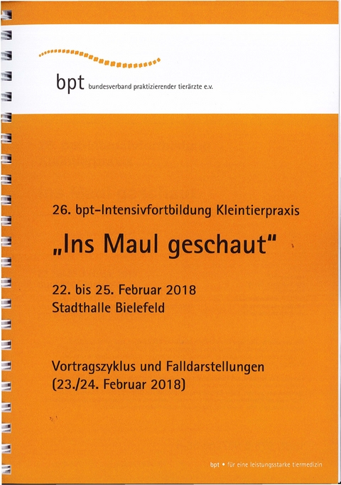 26. bpt-Intensivfortbildung Kleintierpraxis (2018): Ins Maul geschaut - Diverse Autoren