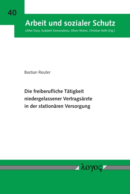 Die freiberufliche Tätigkeit niedergelassener Vertragsärzte in der stationären Versorgung - Bastian Reuter