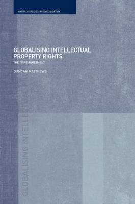 Globalising Intellectual Property Rights -  Duncan Matthews