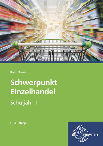 Schwerpunkt Einzelhandel Schuljahr 1 - Joachim Beck, Steffen Berner