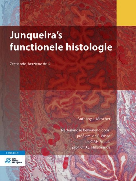 Junqueira's Functionele Histologie - Anthony L Mescher, E Wisse, C P H Vreuls, J L Hillebrands