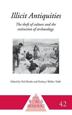 Illicit Antiquities -  Neil Brodie,  Kathryn Walker Tubb