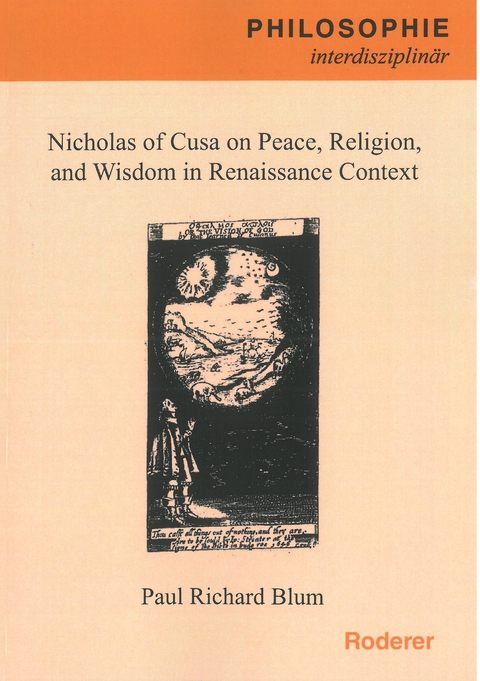 Nicholas of Cusa on Peace, Religion,and Wisdom in Renaissance Context - Paul Richard Blum