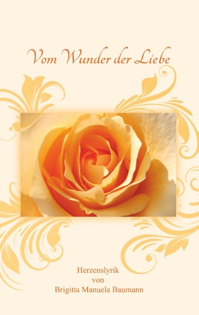 Vom Wunder der Liebe - Brigitta Manuela Baumann