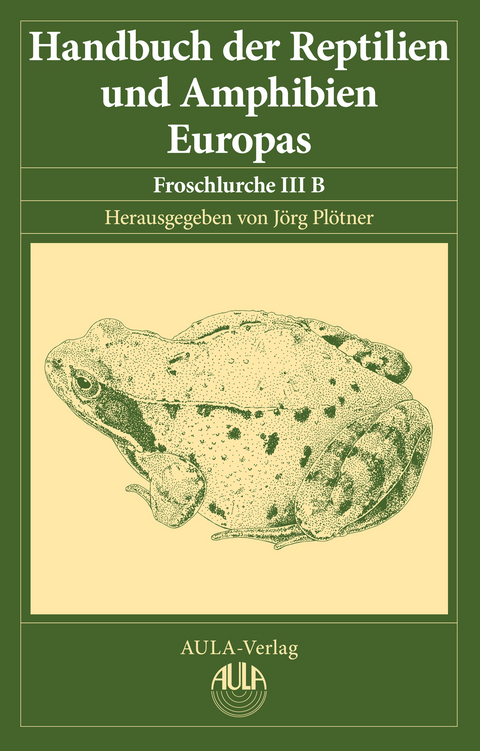 Handbuch der Reptilien und Amphibien Europas, Band 5/IIIB - Jörg Plötner