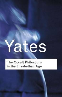 The Occult Philosophy in the Elizabethan Age -  Frances Yates