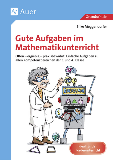 Gute Aufgaben im Mathematikunterricht - Silke Meggendorfer