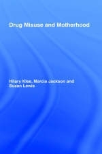 Drug Misuse and Motherhood - 