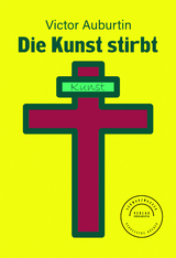 Die Kunst stirbt - Victor Auburtin