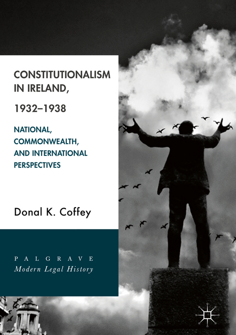 Constitutionalism in Ireland, 1932–1938 - Donal K. Coffey