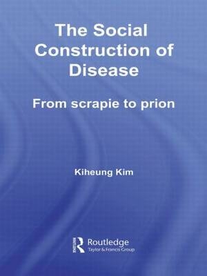 The Social Construction of Disease -  Kiheung Kim