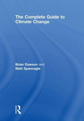 The Complete Guide to Climate Change -  Brian Dawson, New York Matt (United Nations Development Programme  USA) Spannagle