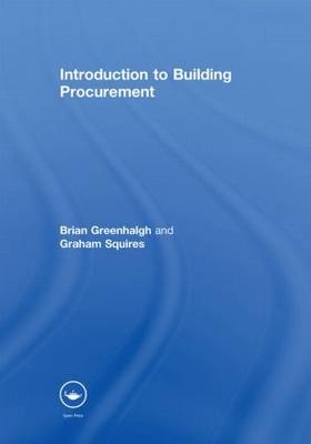 Introduction to Building Procurement - UK) Greenhalgh Brian (Quantity Surveying consultant,  Graham (Senior Lecturer in Planning; Earth and Environmental Sciences at the University of Birmingham) Squires School of Geography