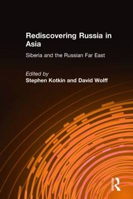 Rediscovering Russia in Asia -  Stephen Kotkin,  David Wolff