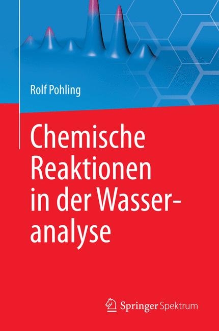 Chemische Reaktionen in der Wasseranalyse - Rolf Pohling