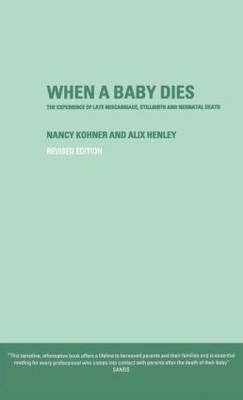 When A Baby Dies -  Alix Henley,  Nancy Kohner