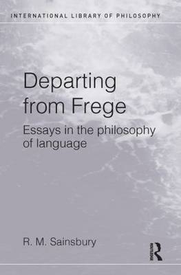 Departing from Frege -  Mark Sainsbury