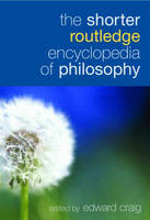 Shorter Routledge Encyclopedia of Philosophy - 