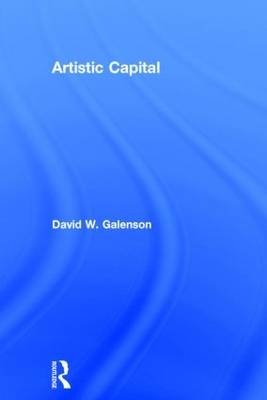 Artistic Capital -  David Galenson