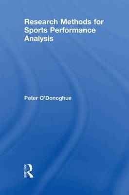 Research Methods for Sports Performance Analysis -  Peter O'Donoghue