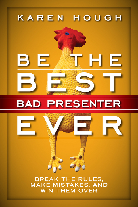 Be the Best Bad Presenter Ever - Karen Hough