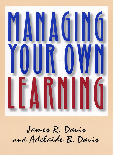 Managing Your Own Learning - James R. Davis, Adelaide B. Davis