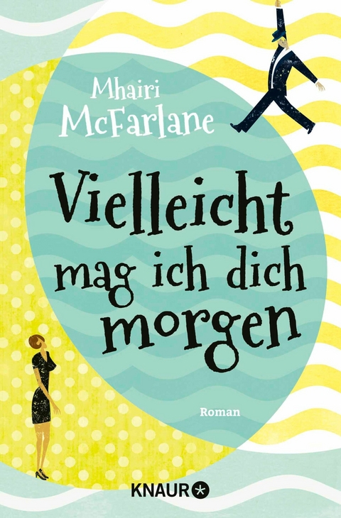 Vielleicht mag ich dich morgen -  Mhairi McFarlane