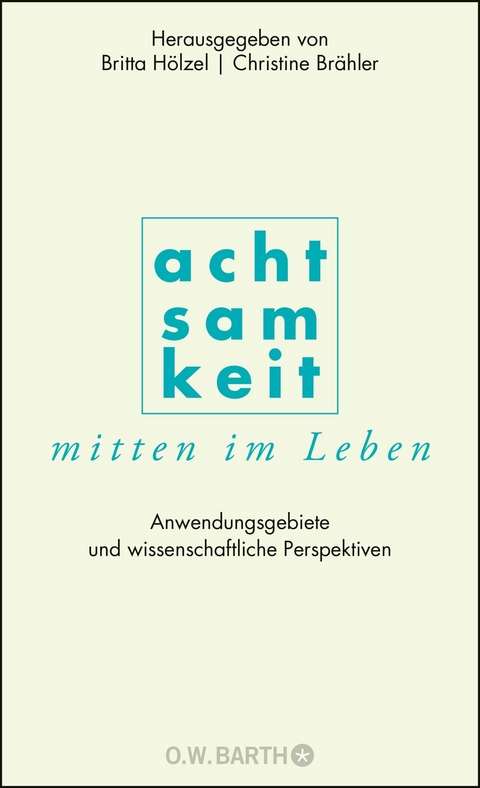 Achtsamkeit mitten im Leben - 